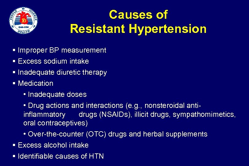  Causes of Resistant Hypertension § Improper BP measurement § Excess sodium intake §