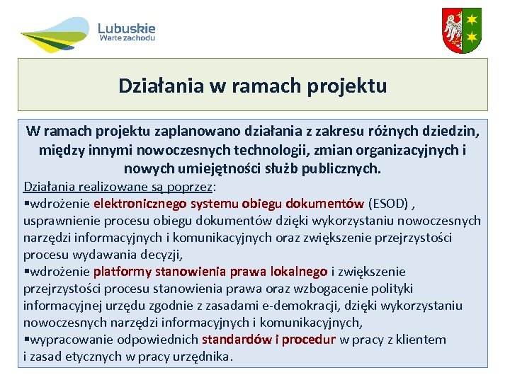 Działania w ramach projektu W ramach projektu zaplanowano działania z zakresu różnych dziedzin, między