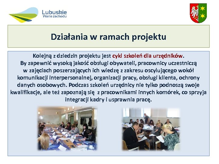 Działania w ramach projektu Kolejną z dziedzin projektu jest cykl szkoleń dla urzędników. By