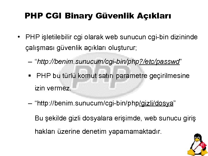 PHP CGI Binary Güvenlik Açıkları • PHP işletilebilir cgi olarak web sunucun cgi-bin dizininde