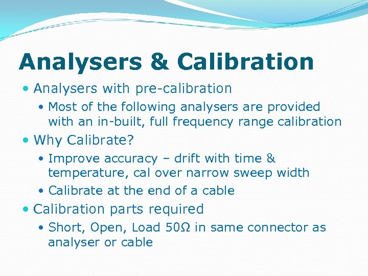 Analysers & Calibration Analysers with pre-calibration Most of the following analysers are provided with