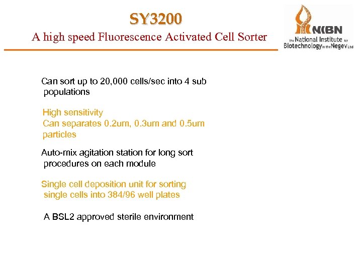 SY 3200 A high speed Fluorescence Activated Cell Sorter Can sort up to 20,