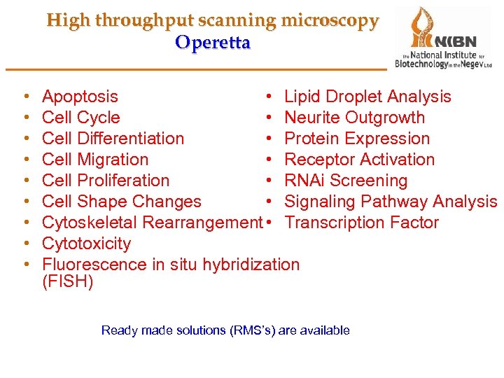 High throughput scanning microscopy Operetta • • • Lipid Droplet Analysis Apoptosis • Neurite