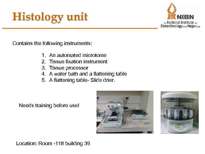 Histology unit Contains the following instruments: 1. 2. 3. 4. 5. An automated microtome