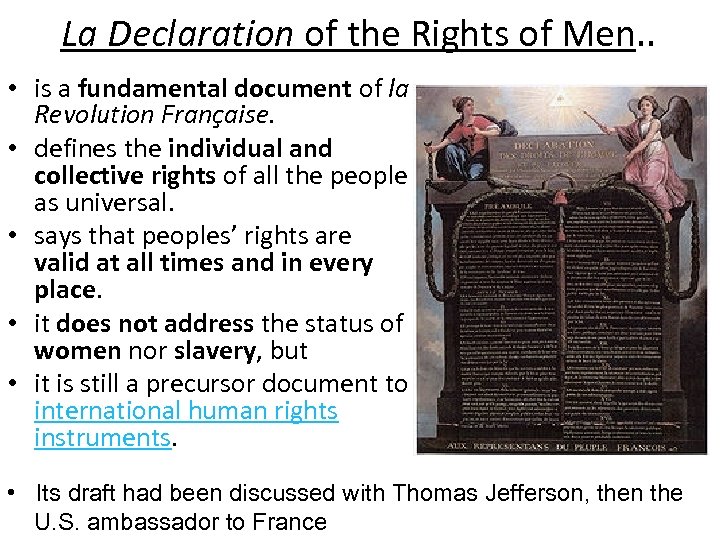  La Declaration of the Rights of Men. . • is a fundamental document
