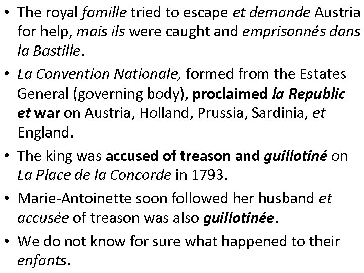  • The royal famille tried to escape et demande Austria for help, mais