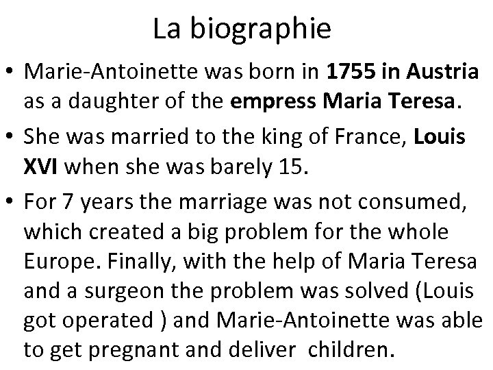 La biographie • Marie-Antoinette was born in 1755 in Austria as a daughter of