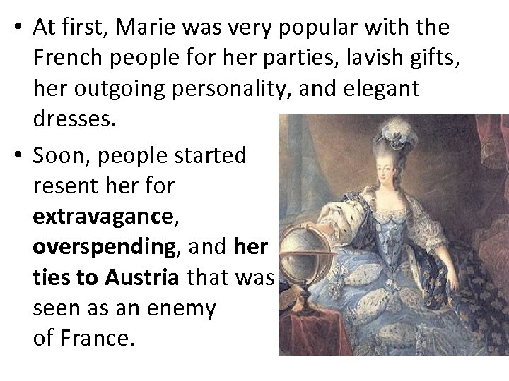  • At first, Marie was very popular with the French people for her