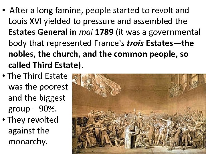  • After a long famine, people started to revolt and Louis XVI yielded