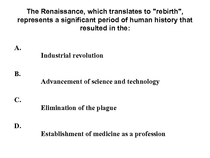 The Renaissance, which translates to 