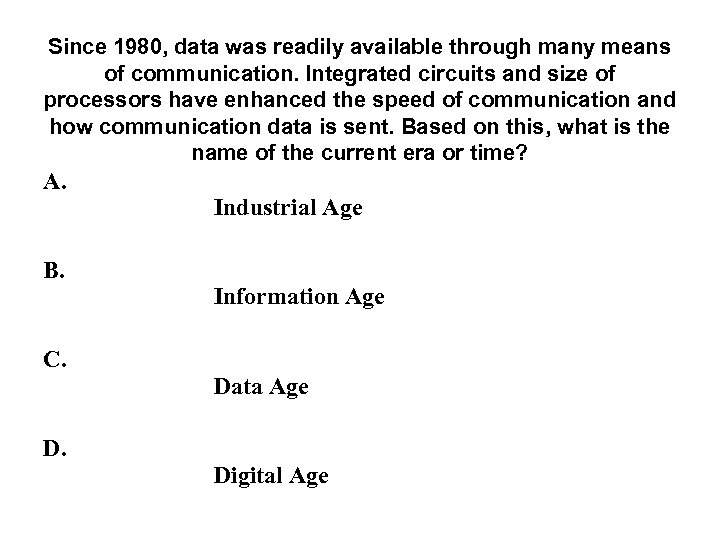 Since 1980, data was readily available through many means of communication. Integrated circuits and