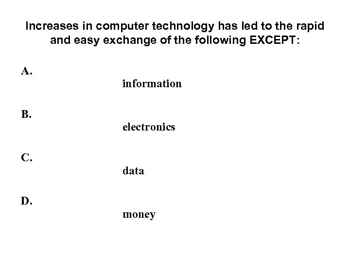 Increases in computer technology has led to the rapid and easy exchange of the