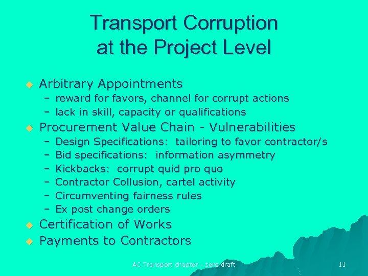 Transport Corruption at the Project Level u Arbitrary Appointments – reward for favors, channel