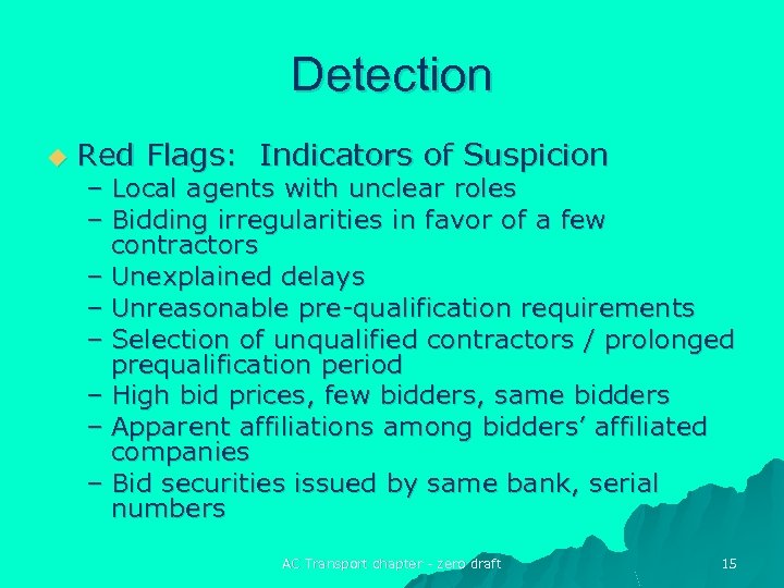 Detection u Red Flags: Indicators of Suspicion – Local agents with unclear roles –