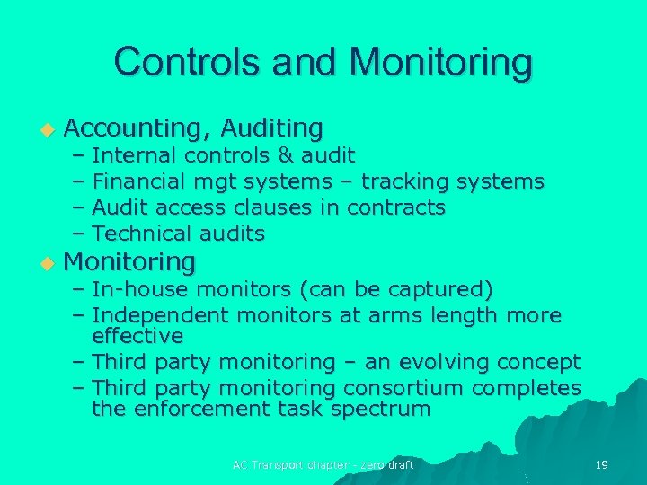 Controls and Monitoring u Accounting, Auditing u Monitoring – Internal controls & audit –