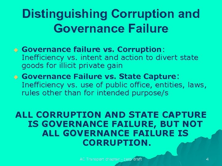 Distinguishing Corruption and Governance Failure u u Governance failure vs. Corruption: Inefficiency vs. intent
