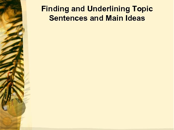 Finding and Underlining Topic Sentences and Main Ideas 