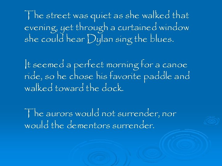 The street was quiet as she walked that evening, yet through a curtained window