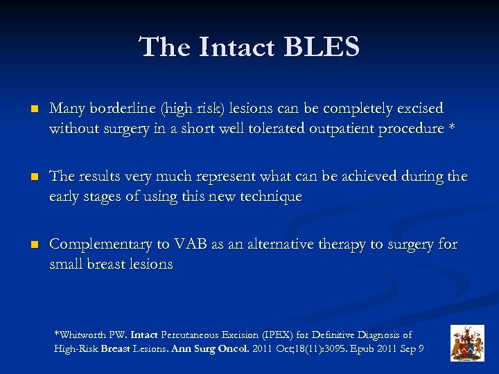 The Intact BLES n Many borderline (high risk) lesions can be completely excised without