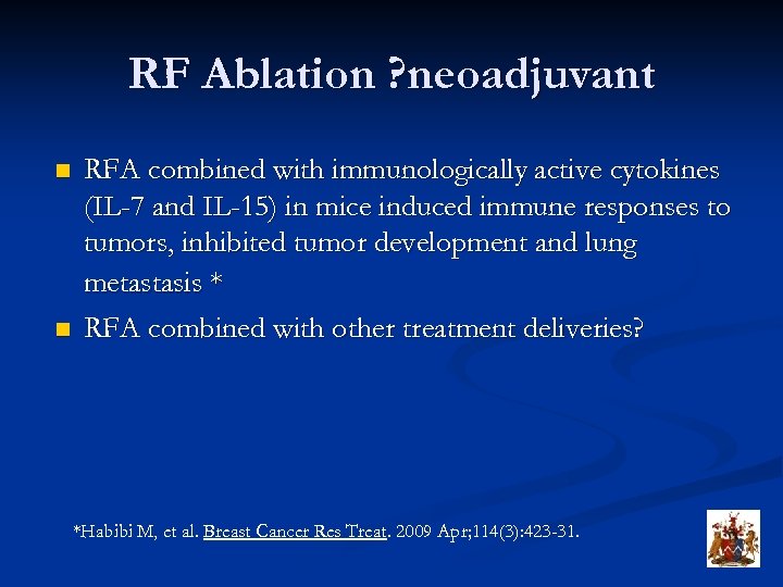 RF Ablation ? neoadjuvant n n RFA combined with immunologically active cytokines (IL-7 and