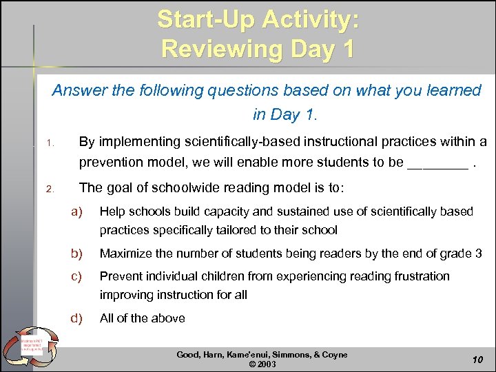 Start-Up Activity: Reviewing Day 1 Answer the following questions based on what you learned