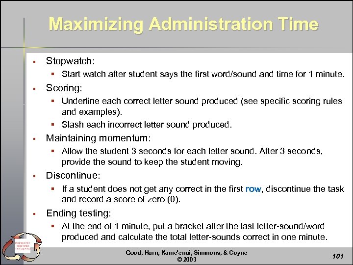 Maximizing Administration Time § Stopwatch: § Start watch after student says the first word/sound