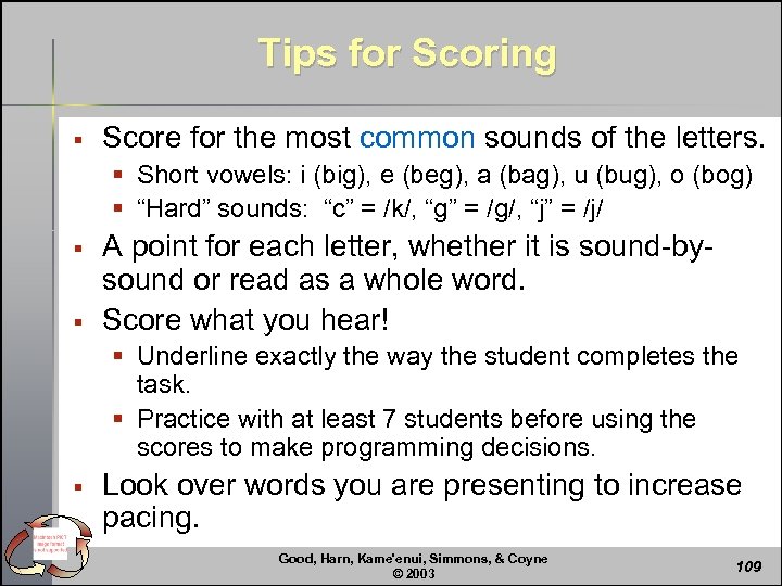 Tips for Scoring § Score for the most common sounds of the letters. §