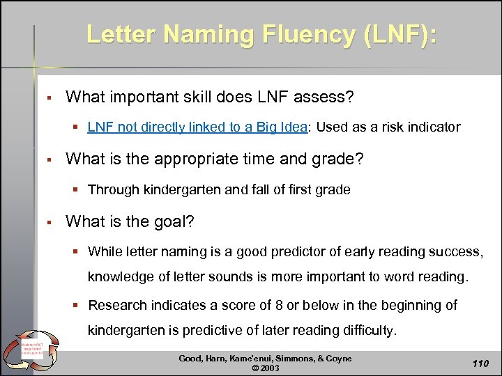 Letter Naming Fluency (LNF): § What important skill does LNF assess? § LNF not