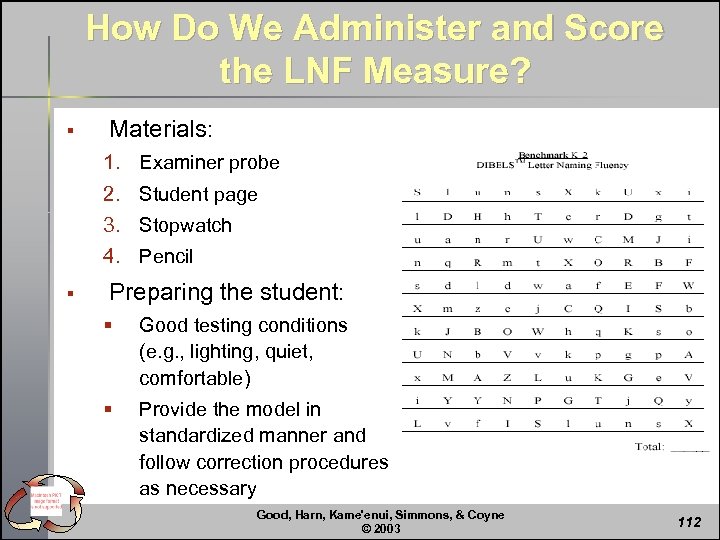 How Do We Administer and Score the LNF Measure? § Materials: 1. Examiner probe