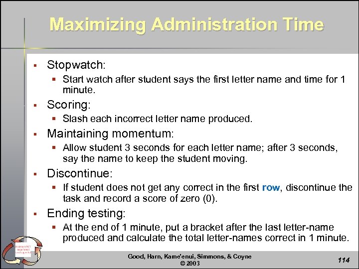 Maximizing Administration Time § Stopwatch: § Start watch after student says the first letter