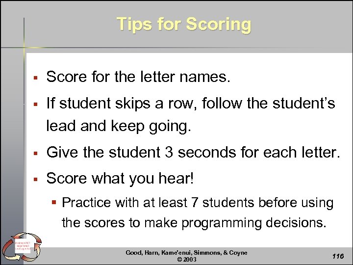 Tips for Scoring § Score for the letter names. § If student skips a