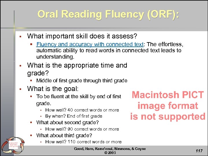 Oral Reading Fluency (ORF): § What important skill does it assess? § Fluency and