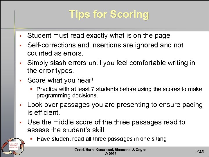 Tips for Scoring § § Student must read exactly what is on the page.