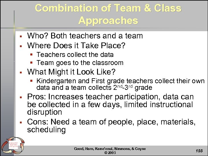 Combination of Team & Class Approaches § § Who? Both teachers and a team