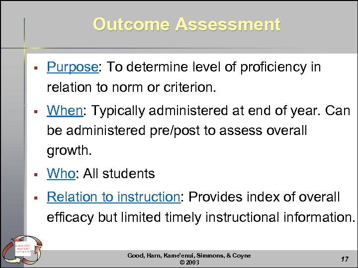 Outcome Assessment § Purpose: To determine level of proficiency in relation to norm or