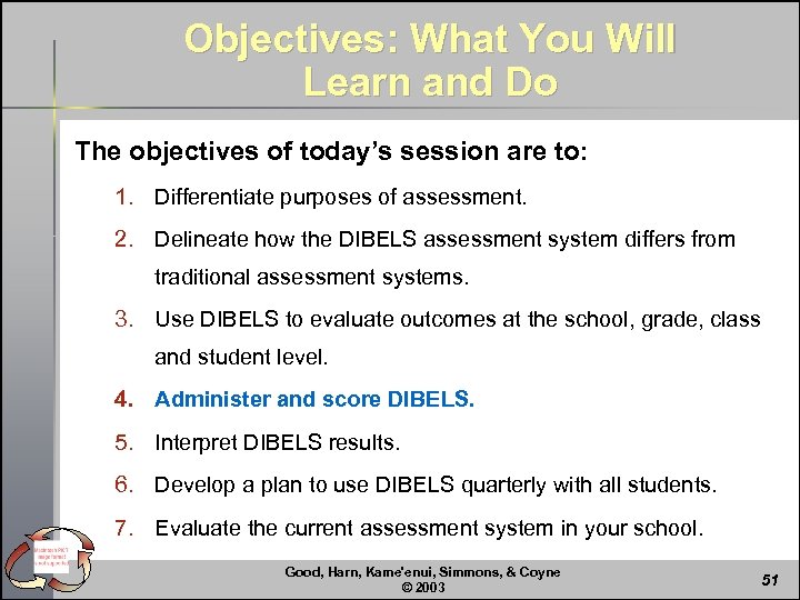 Objectives: What You Will Learn and Do The objectives of today’s session are to: