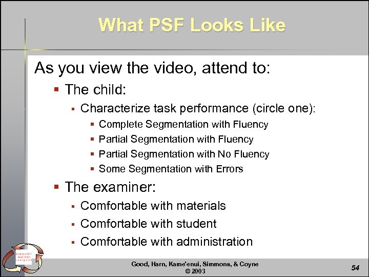 What PSF Looks Like As you view the video, attend to: § The child: