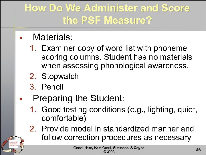 How Do We Administer and Score the PSF Measure? § Materials: 1. Examiner copy