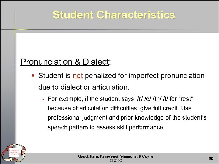 Student Characteristics Pronunciation & Dialect: § Student is not penalized for imperfect pronunciation due