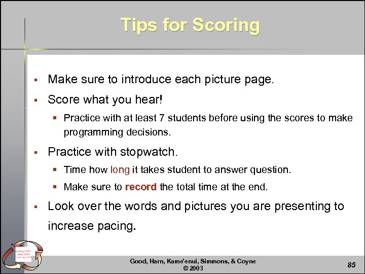 Tips for Scoring § Make sure to introduce each picture page. § Score what