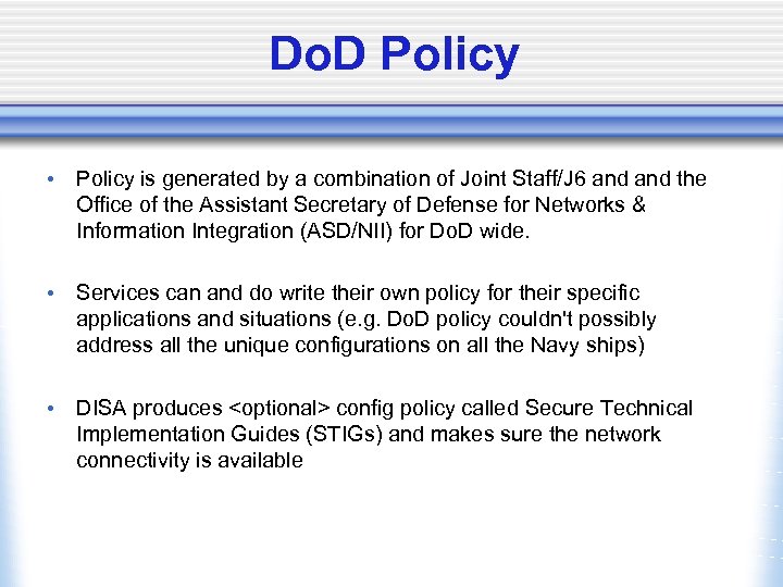 Do. D Policy • Policy is generated by a combination of Joint Staff/J 6