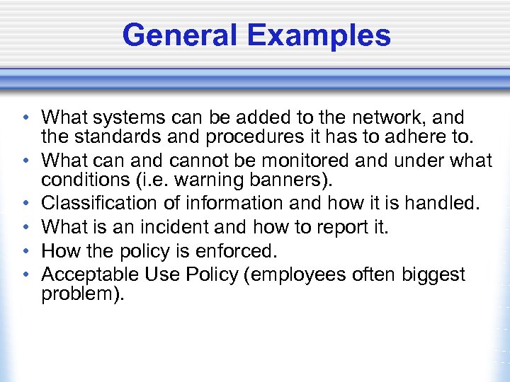 General Examples • What systems can be added to the network, and the standards