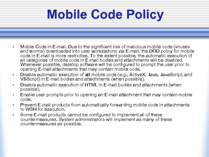 Mobile Code Policy • • • Mobile Code in E-mail. Due to the significant