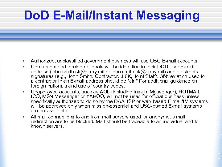 Do. D E-Mail/Instant Messaging • • Authorized, unclassified government business will use USG E-mail