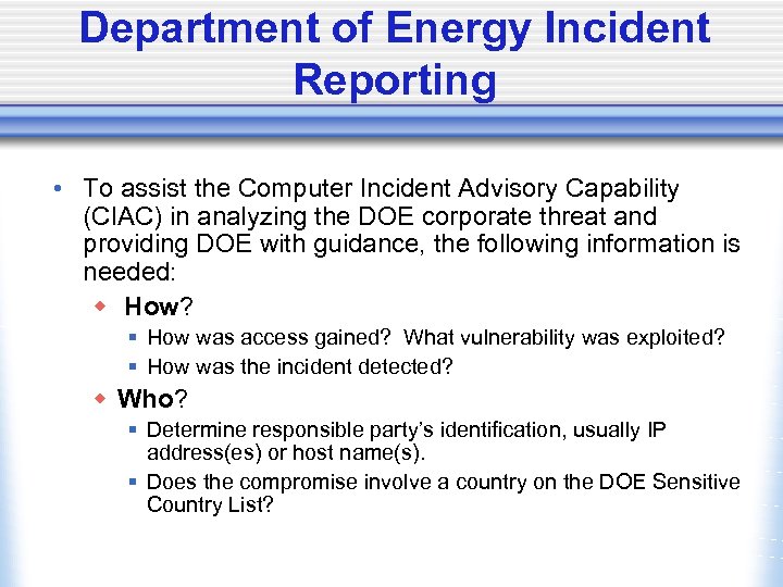 Department of Energy Incident Reporting • To assist the Computer Incident Advisory Capability (CIAC)