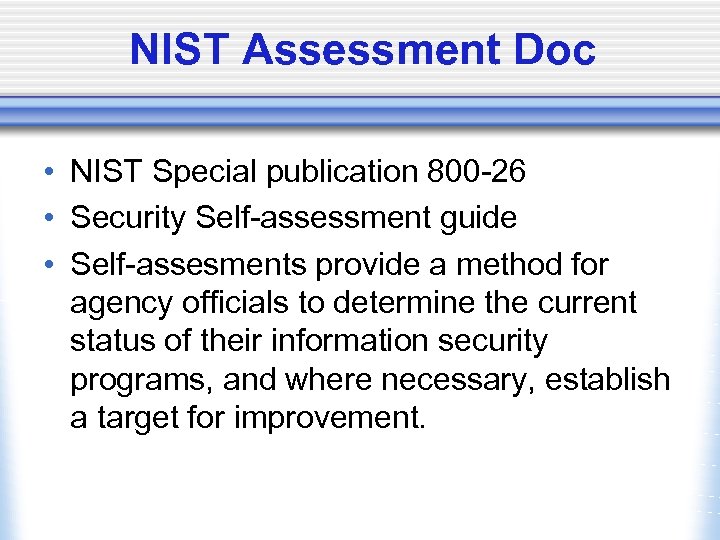 NIST Assessment Doc • NIST Special publication 800 -26 • Security Self-assessment guide •