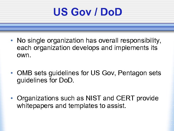 US Gov / Do. D • No single organization has overall responsibility, each organization