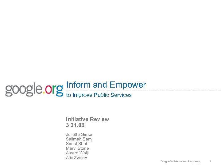 Inform and Empower to Improve Public Services Initiative Review 3. 31. 08 Juliette Gimon