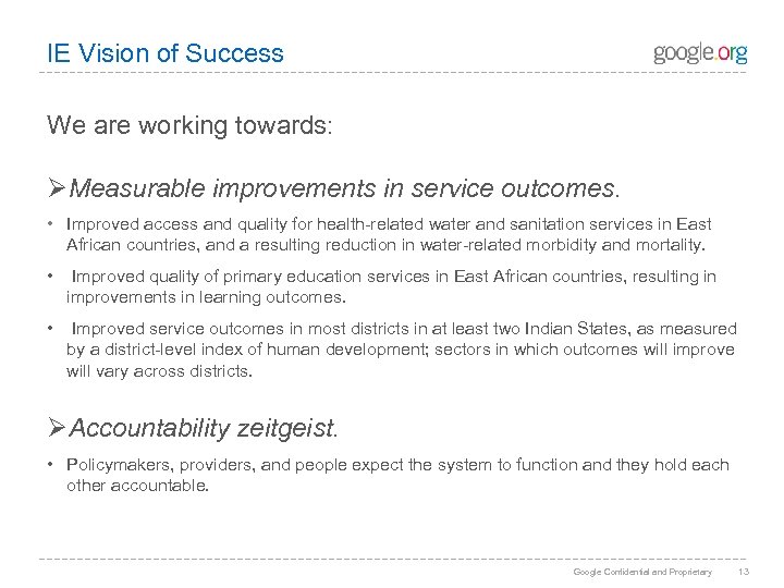  IE Vision of Success We are working towards: ØMeasurable improvements in service outcomes.