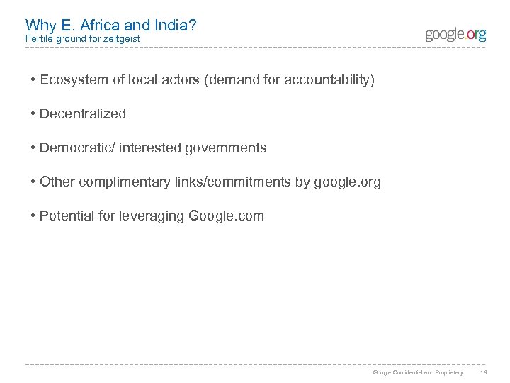 Why E. Africa and India? Fertile ground for zeitgeist • Ecosystem of local actors